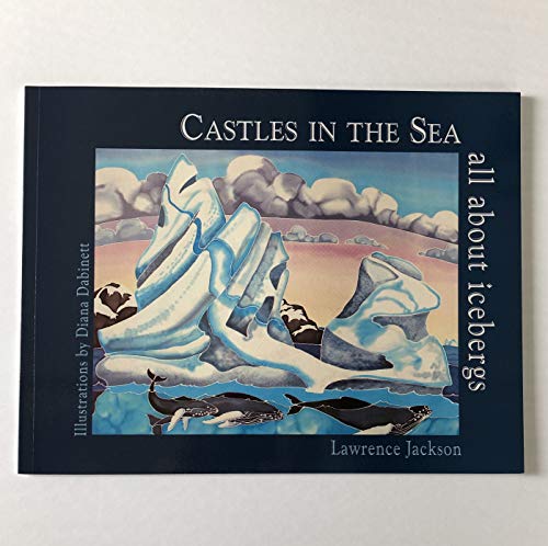 Beispielbild fr Castles in the Sea: All About Icebergs zum Verkauf von WorldofBooks