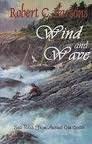 Stock image for Wind And Wave : Sea Tales From Around Our Coast for sale by M. W. Cramer Rare and Out Of Print Books