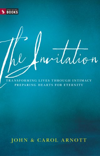 Stock image for Invitation: Transforming Lives Through Intimacy - Preparing Hearts For Eternity for sale by SecondSale