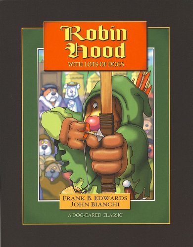 Beispielbild fr Robin Hood With Lots Of Dogs (Dog-Eared Classics) zum Verkauf von Ergodebooks