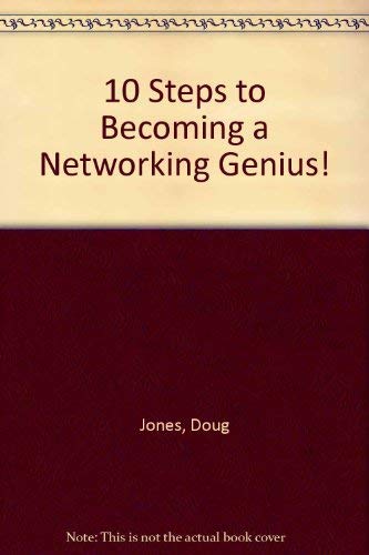 9781894326490: 10 Steps to Becoming a Networking Genius!