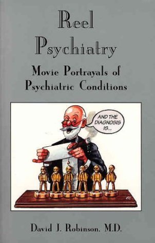 Beispielbild fr Reel Psychiatry: Movie Portrayals of Psychiatric Conditions zum Verkauf von Goodwill of Colorado