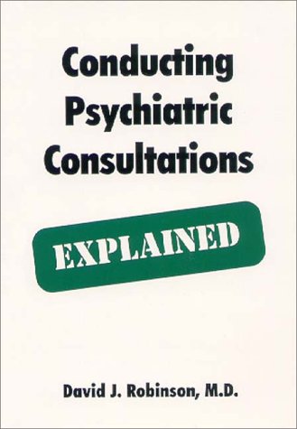 Stock image for Conducting Psychiatric Consultations - Explained: Explained for sale by ThriftBooks-Dallas