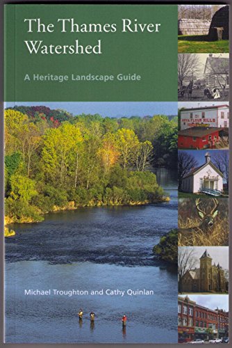 Stock image for The Thames River Watershed: A Heritage Landscape Guide for sale by CARDINAL BOOKS  ~~  ABAC/ILAB