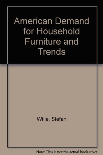 Beispielbild fr American Demand for Household Furniture and Trends zum Verkauf von Revaluation Books