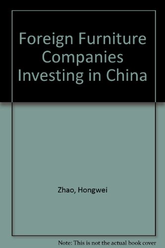 Beispielbild fr Foreign Furniture Companies Investing in China zum Verkauf von Revaluation Books