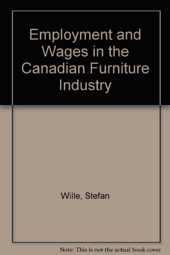 Beispielbild fr Employment and Wages in the Canadian Furniture Industry zum Verkauf von Revaluation Books