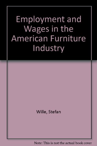 Beispielbild fr Employment and Wages in the American Furniture Industry zum Verkauf von Revaluation Books