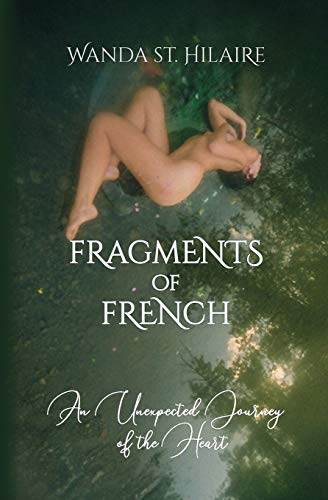 Imagen de archivo de Fragments of French: An Unexpected Journey of the Heart a la venta por ThriftBooks-Atlanta