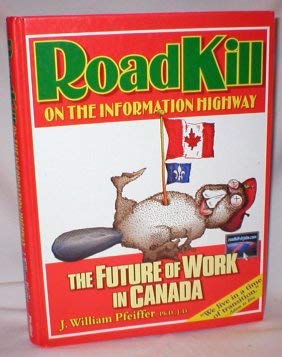 Stock image for Roadkill on the Information Highway : The Future of Work in Canada for sale by Better World Books: West