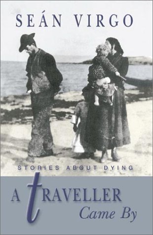Stock image for A Traveller Came By : Stories about Dying for sale by Better World Books