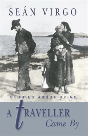 Stock image for A Traveller Came By : Stories about Dying for sale by Better World Books: West