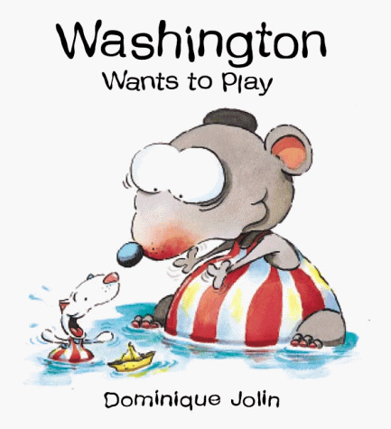 Washington Wants to Play (Tickle Series) (9781894363112) by Jolin, Dominique; Perkes, Carolyn; Payette, Dominique