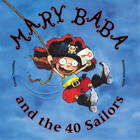 Mary Baba and the 40 Sailors (9781894363303) by Tremblay, Carole