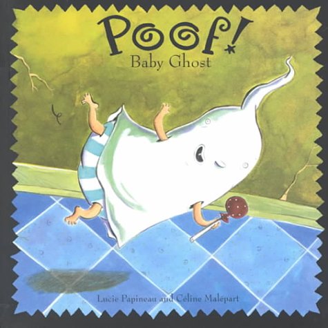 Poof!: Baby Ghost (9781894363495) by Papineau, Lucie