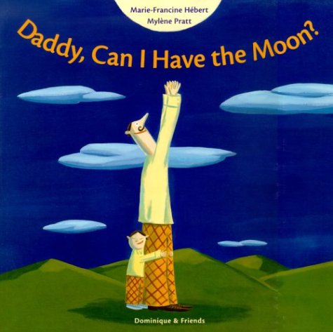 Imagen de archivo de Daddy, Can I Have the Moon a la venta por Irish Booksellers