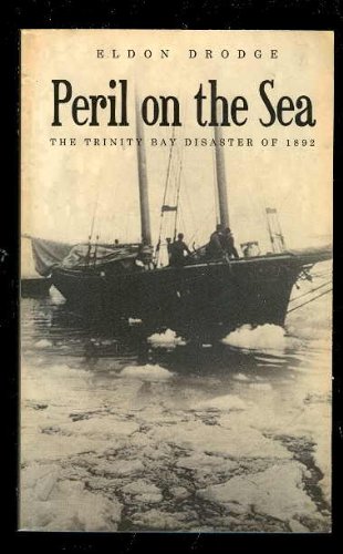 Beispielbild fr Peril on the sea: the Trinity Bay disaster of 1892 zum Verkauf von ThriftBooks-Dallas