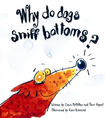 Stock image for Why Do Dogs Sniff Bottoms? for sale by Better World Books