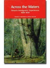 Stock image for Across the Waters: Ontario Immigrants' Experiences, 1820-1850 for sale by RPL Library Store