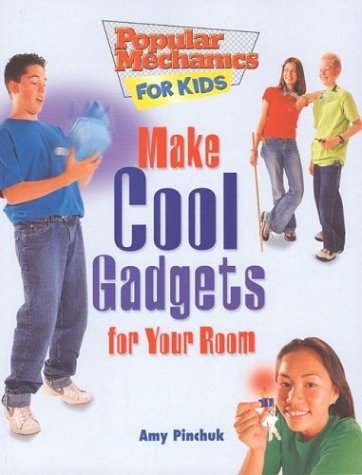 Beispielbild fr Make Cool Gadgets for Your Room (Popular Mechanics for Kids) zum Verkauf von Wonder Book