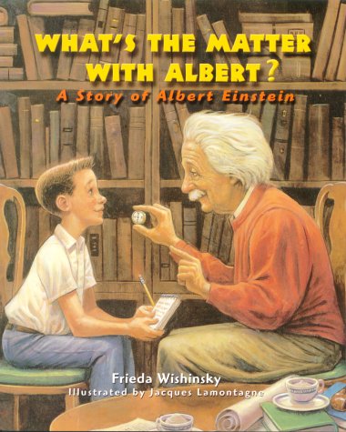 Beispielbild fr What's the Matter with Albert?: A Story of Albert Einstein zum Verkauf von Wonder Book