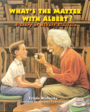 Stock image for What's the Matter with Albert?: A Story of Albert Einstein for sale by Wonder Book