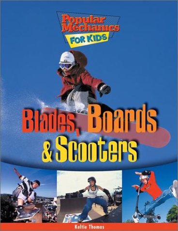 9781894379458: Blades, Boards and Scooters (Popular Mechanics for Kids)