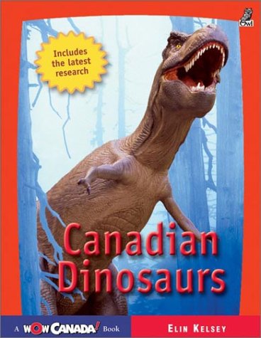 9781894379557: Canadian Dinosaurs (Wow Canada!)