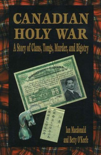 Beispielbild fr Canadian Holy War: A Story of Clans, Tongs, Murder and Bigotry zum Verkauf von Vashon Island Books