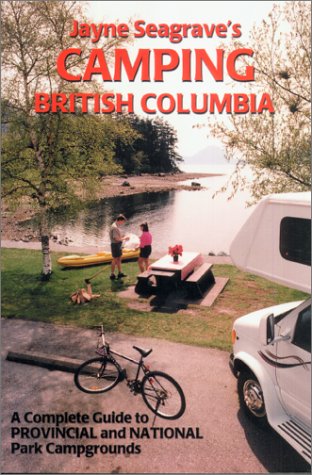 Beispielbild fr Camping British Columbia : A Complete Guide to Provincial and National Park Campgrounds zum Verkauf von Better World Books: West