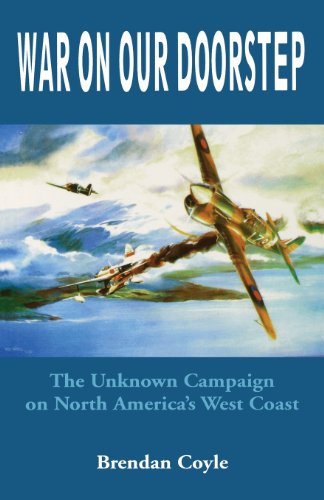 Beispielbild fr War on Our Doorstep: The Unknown Campaign on North America's West Coast zum Verkauf von WorldofBooks