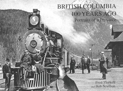 Beispielbild fr Thirkell, F: British Columbia 100 Years Ago: Portraits of a Province zum Verkauf von Buchpark