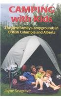 Stock image for Camping with Kids: The Best Campgrounds in British Columbia and Alberta for sale by ThriftBooks-Dallas