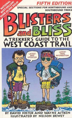 Stock image for Blisters and Bliss : The Trekker's Guide to the West Coast Trail for sale by Better World Books: West