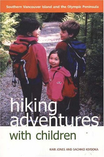 Beispielbild fr Hiking Adventures with Children: Southern Vancouver Island and the Olympic Peninsula zum Verkauf von WorldofBooks