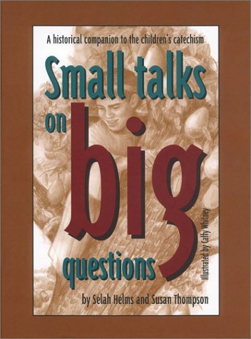 Small talks on big questions (vol. 1) (9781894400022) by Thompson, Susan; Helms, Selah
