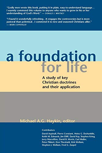 9781894400176: A Foundation for Life: A Study of Key Christian Doctrines and Their Application