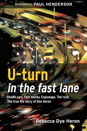 Imagen de archivo de U-Turn in the Fast Lane : One Man's Journey Back to God: The True-Life Story of Don Heron a la venta por Better World Books