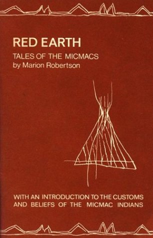 9781894420105: Red Earth: Tales of the Micmac, With an Introduction to the Customs and Beliefs of the Micmac Indians