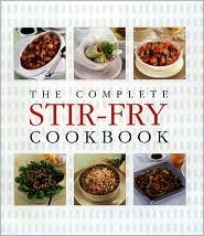 Stock image for The Complete Stir Fry Cookbook for sale by Once Upon A Time Books