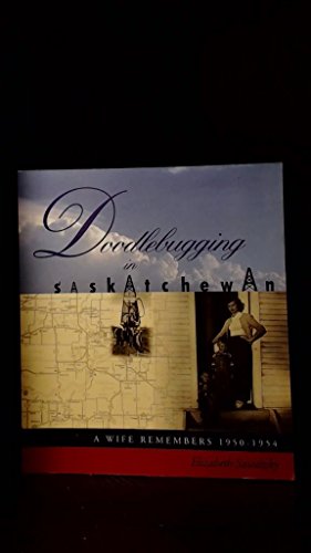 Doodlebugging in Saskatchewan