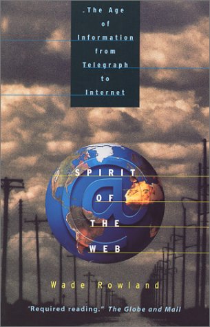 Beispielbild fr Spirit of the Web : The Age of Information from Telegraph to Internet zum Verkauf von Better World Books: West