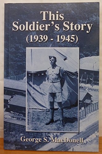 Imagen de archivo de This Soldier's Story (1939-1945) a la venta por Books on the Web