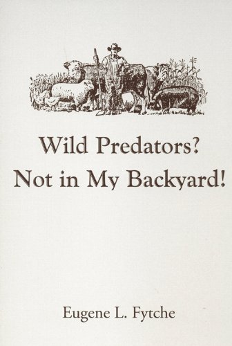 Stock image for Wild Predators?: Not in My Backyard for sale by Dogtales