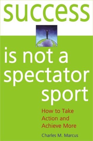 9781894439145: Success is Not a Spectator Sport: How to Take Action and Achieve More