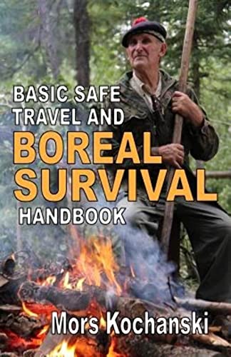 Imagen de archivo de Basic Safe Travel and Boreal Survival Handbook: Gems from Wilderness Arts and Recreation Magazine a la venta por PlumCircle