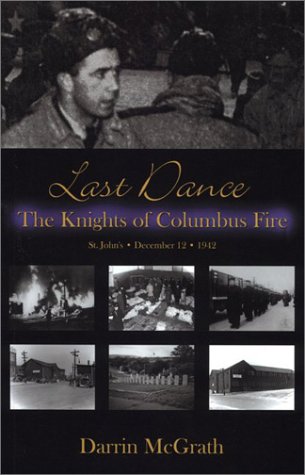 Stock image for The Last Dance: The Knights of Columbus Fire for sale by ThriftBooks-Atlanta