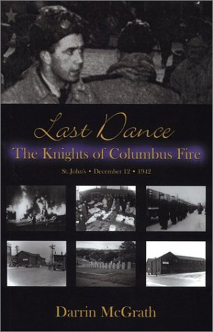 9781894463256: Last Dance: The Knights of Columbus Fire