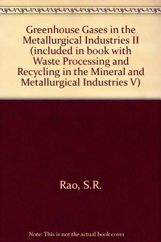 9781894475495: Greenhouse Gases in the Metallurgical Industries II (included in book with Waste Processing and Recycling in the Mineral and Metallurgical Industries V)