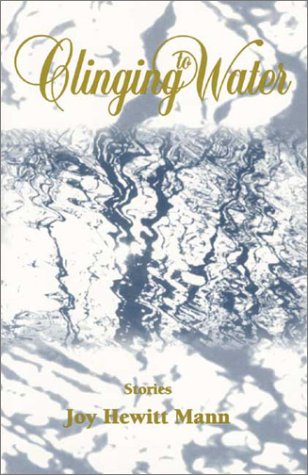 Imagen de archivo de Clinging to Water: Stories a la venta por SecondSale